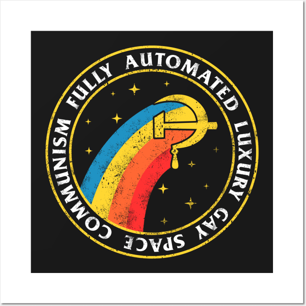 Fully Automated Luxury Gay Space Communism Wall Art by dumbshirts